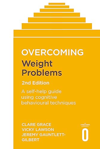 Stock image for Overcoming Weight Problems 2nd Edition : A Self-Help Guide Using Cognitive Behavioural Techniques for sale by Better World Books
