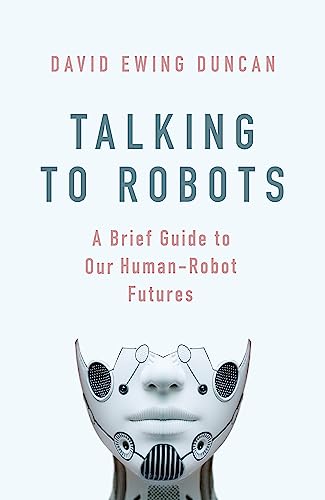 Beispielbild fr Talking to Robots: A Brief Guide to Our Human-Robot Futures zum Verkauf von AwesomeBooks