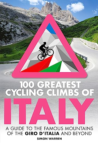 Stock image for 100 Greatest Cycling Climbs of Italy for sale by Blackwell's