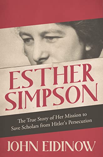 9781472143228: Esther Simpson: The True Story of her Mission to Save Scholars from Hitler's Persecution