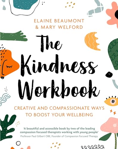 Stock image for The Kindness Workbook: Compassionate and Creative Ways to Boost Your Wellbeing for sale by PlumCircle