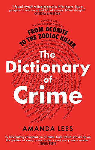 Stock image for From Aconite to the Zodiac Killer: A Dictionary of Crime for sale by Half Price Books Inc.