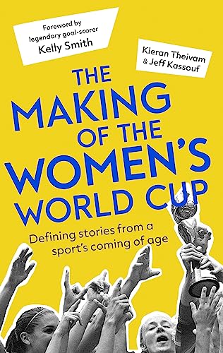 Beispielbild fr The Making of the Women's World Cup zum Verkauf von Blackwell's