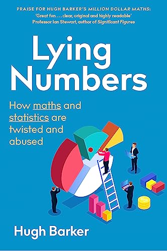 Beispielbild fr Lying Numbers: How Maths and Statistics Are Twisted and Abused zum Verkauf von WorldofBooks