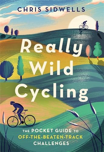 Beispielbild fr Really Wild Cycling: The pocket guide to off-the-beaten-track challenges zum Verkauf von Bookoutlet1