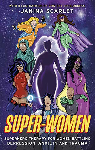 9781472143808: Super-Women: Superhero Therapy for Women Battling Depression, Anxiety and Trauma