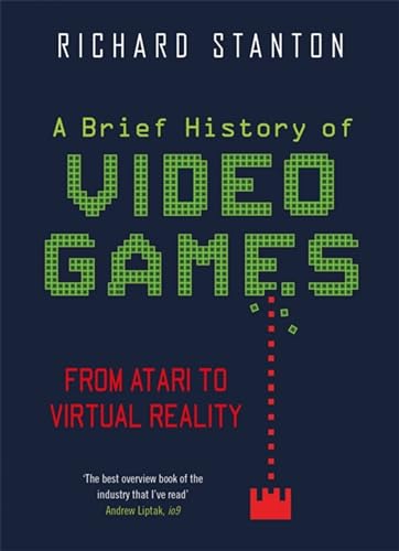 9781472143815: A Brief History Of Video Games: From Atari to Virtual Reality (Brief Histories)