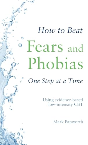 Stock image for How to Beat Fears and Phobias One Step at a Time for sale by Blackwell's