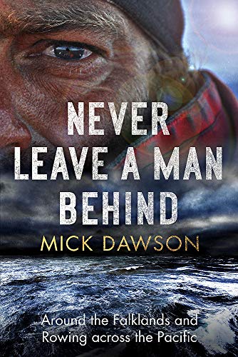 Beispielbild fr Never Leave a Man Behind: Around the Falklands and Rowing across the Pacific zum Verkauf von WorldofBooks