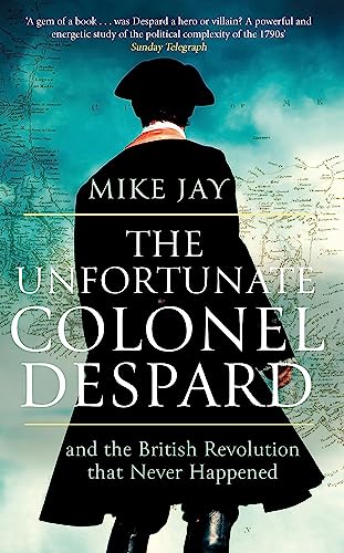 Imagen de archivo de The Unfortunate Colonel Despard a la venta por Blackwell's