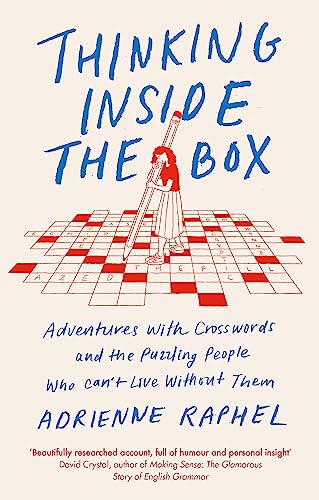 Stock image for Thinking Inside the Box: Adventures with Crosswords and the Puzzling People Who Can*t Live Without Them for sale by dsmbooks