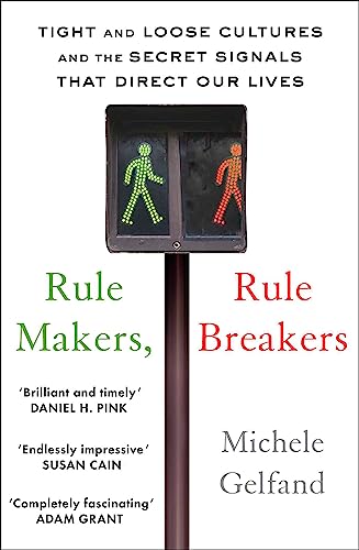 Imagen de archivo de Rule Makers, Rule Breakers: Tight and Loose Cultures and the Secret Signals That Direct Our Lives a la venta por WorldofBooks