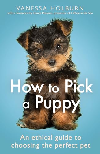 Stock image for How to Pick a Puppy : An Ethical Guide to Choosing the Perfect Pet for sale by Better World Books