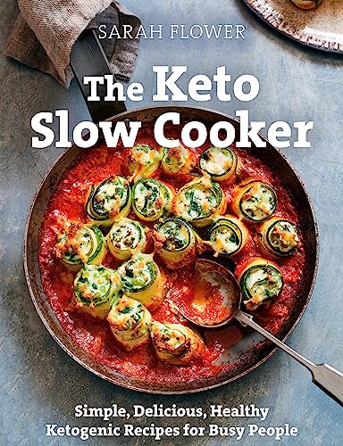 Beispielbild fr The Keto Slow Cooker: Simple, Delicious, Healthy Ketogenic Recipes for Busy People zum Verkauf von WorldofBooks