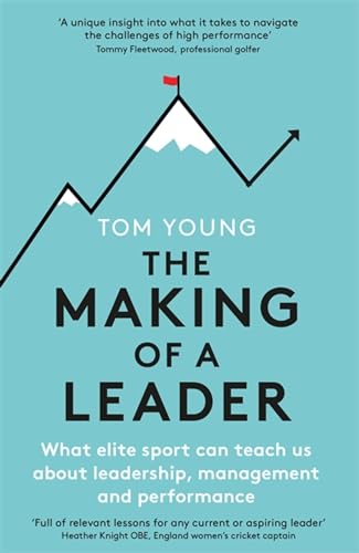 Beispielbild fr The Making of a Leader: What Elite Sport Can Teach Us About Leadership, Management and Performance zum Verkauf von WorldofBooks