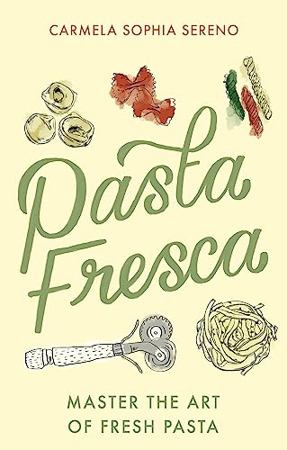Beispielbild fr Pasta Fresca: Master the Art of Fresh Pasta zum Verkauf von Monster Bookshop