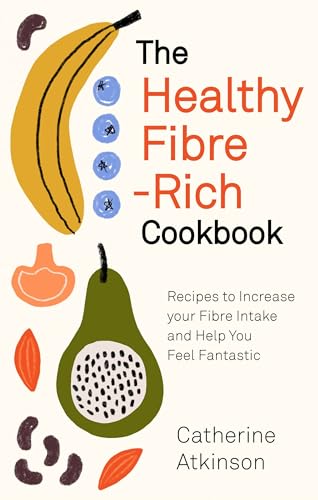 Stock image for The Healthy Fibre-Rich Cookbook for sale by Blackwell's