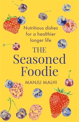 Beispielbild fr The Seasoned Foodie: Nutritious Dishes for a Healthier, Longer Life zum Verkauf von WorldofBooks