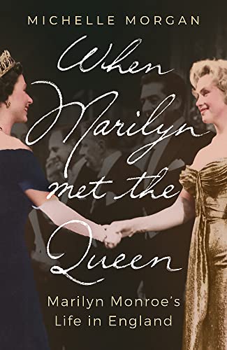 Imagen de archivo de When Marilyn Met the Queen: Marilyn Monroe's Life in England a la venta por WorldofBooks