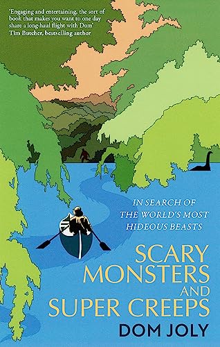 Stock image for Scary Monsters and Super Creeps: In Search of the World's Most Hideous Beasts for sale by PlumCircle