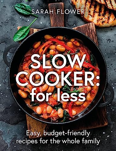 Beispielbild fr Slow Cooker: for Less: Easy, budget-friendly recipes for the whole family zum Verkauf von WorldofBooks