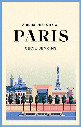 Beispielbild fr A Brief History of Paris zum Verkauf von Blackwell's