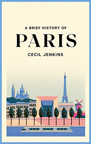 Stock image for A Brief History of Paris for sale by WorldofBooks