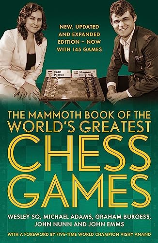 9781472146229: The Mammoth Book of the World's Greatest Chess Games: New, updated and expanded edition – now with 145 games