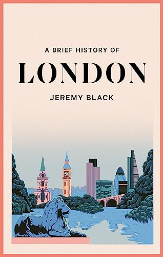 Beispielbild fr A Brief History of London: The International City (Brief Histories) zum Verkauf von PlumCircle