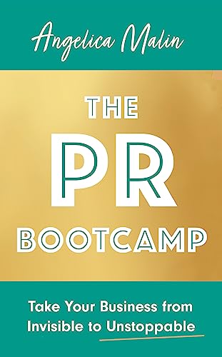 Stock image for The PR Bootcamp: Take Your Business from Invisible to Unstoppable for sale by WorldofBooks