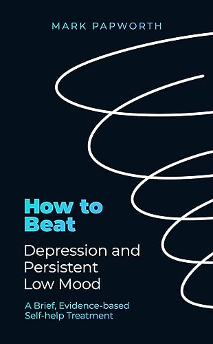 9781472147516: How to Beat Depression and Persistent Low Mood: A brief, evidence-based self-help treatment