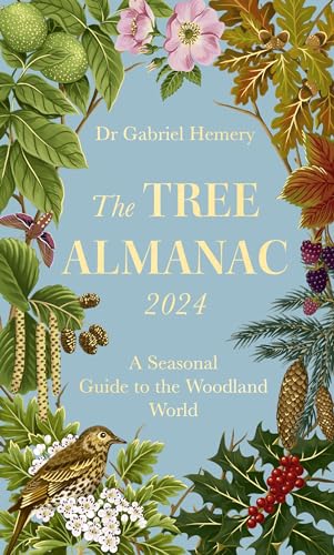 The Tree Almanac 2024: A Seasonal...