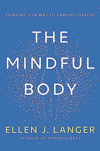 9781472148612: The Mindful Body: Thinking Our Way to Lasting Health