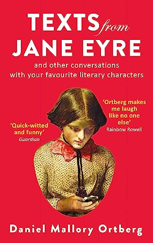 9781472150752: Texts from Jane Eyre: And other conversations with your favourite literary characters
