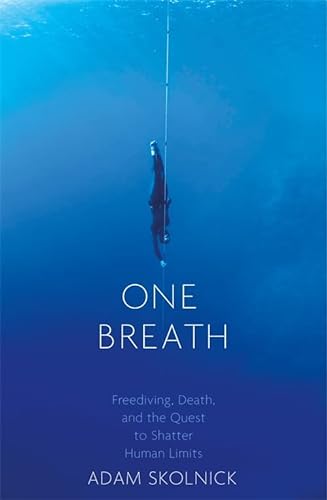 Imagen de archivo de One Breath: Freediving, Death, and the Quest to Shatter Human Limits a la venta por ThriftBooks-Dallas