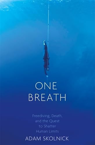 9781472152022: One Breath: Freediving, Death, and the Quest to Shatter Human Limits