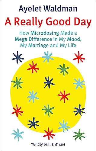 Beispielbild fr A Really Good Day: How Microdosing Made a Mega Difference in My Mood, My Marriage and My Life zum Verkauf von Chiron Media