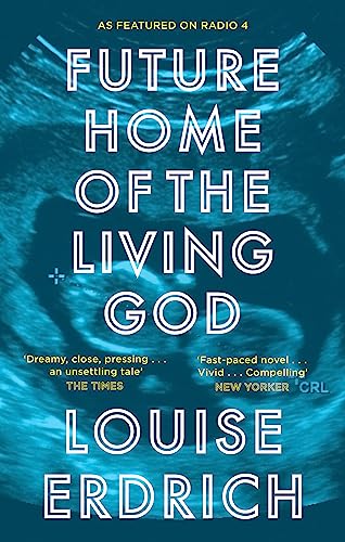 Stock image for Future Home of the Living God: Louise Erdrich for sale by WorldofBooks