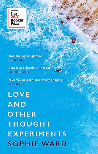 9781472154606: Love and Other Thought Experiments: Longlisted for the Booker Prize 2020
