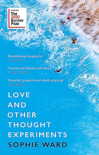 9781472154606: Love and Other Thought Experiments: Longlisted for the Booker Prize 2020