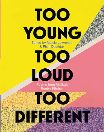 Stock image for Too Young, Too Loud, Too Different: Poems from Malikas Poetry Kitchen for sale by Bookoutlet1