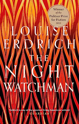 Beispielbild fr The Night Watchman: Winner of the Pulitzer Prize in Fiction 2021 zum Verkauf von Read&Dream