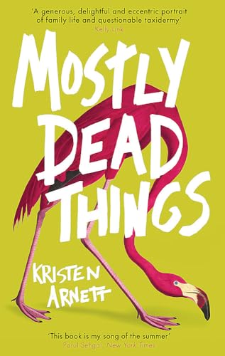 Stock image for Mostly Dead Things for sale by Blackwell's