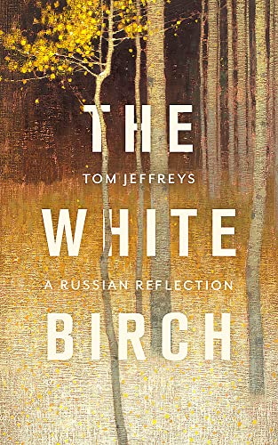 Stock image for The White Birch: A Russian Reflection for sale by AwesomeBooks