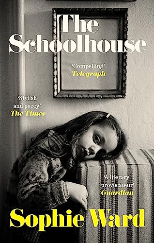 Imagen de archivo de The Schoolhouse: 'A legit crime thriller: stylish, pacy and genuinely frightening' The Times a la venta por THE SAINT BOOKSTORE