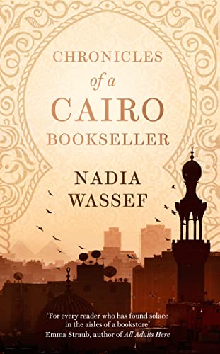 Beispielbild fr Chronicles of a Cairo Bookseller: Chronicles of a Cairo Bookseller zum Verkauf von WorldofBooks