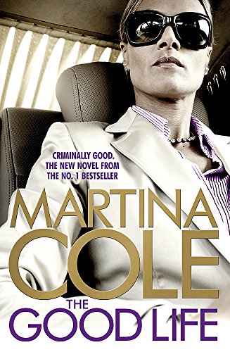 9781472200952: The Good Life: A powerful crime thriller about a deadly love