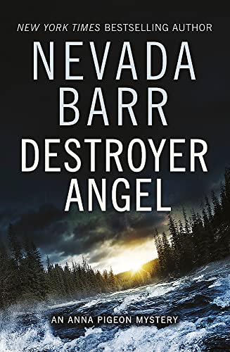 9781472202284: Destroyer Angel (Anna Pigeon Mysteries, Book 18): A suspenseful thriller of the American wilderness