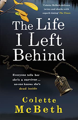 Beispielbild fr The Life I Left Behind: A must-read taut and twisty psychological thriller zum Verkauf von WorldofBooks