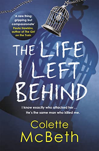 9781472205995: The Life I Left Behind: A must-read taut and twisty psychological thriller